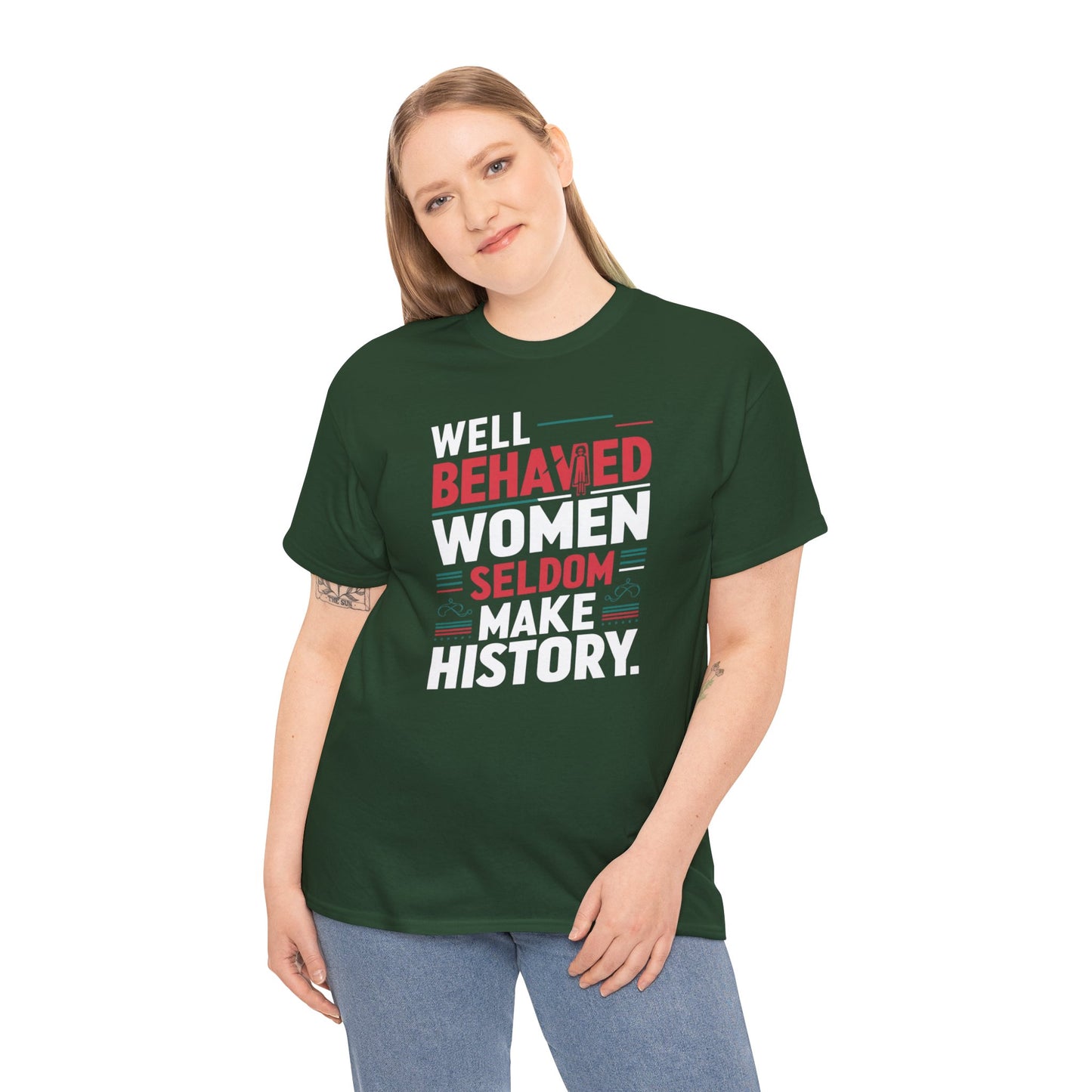 Well Behaved Women Seldom make History T Shirt with Hearts