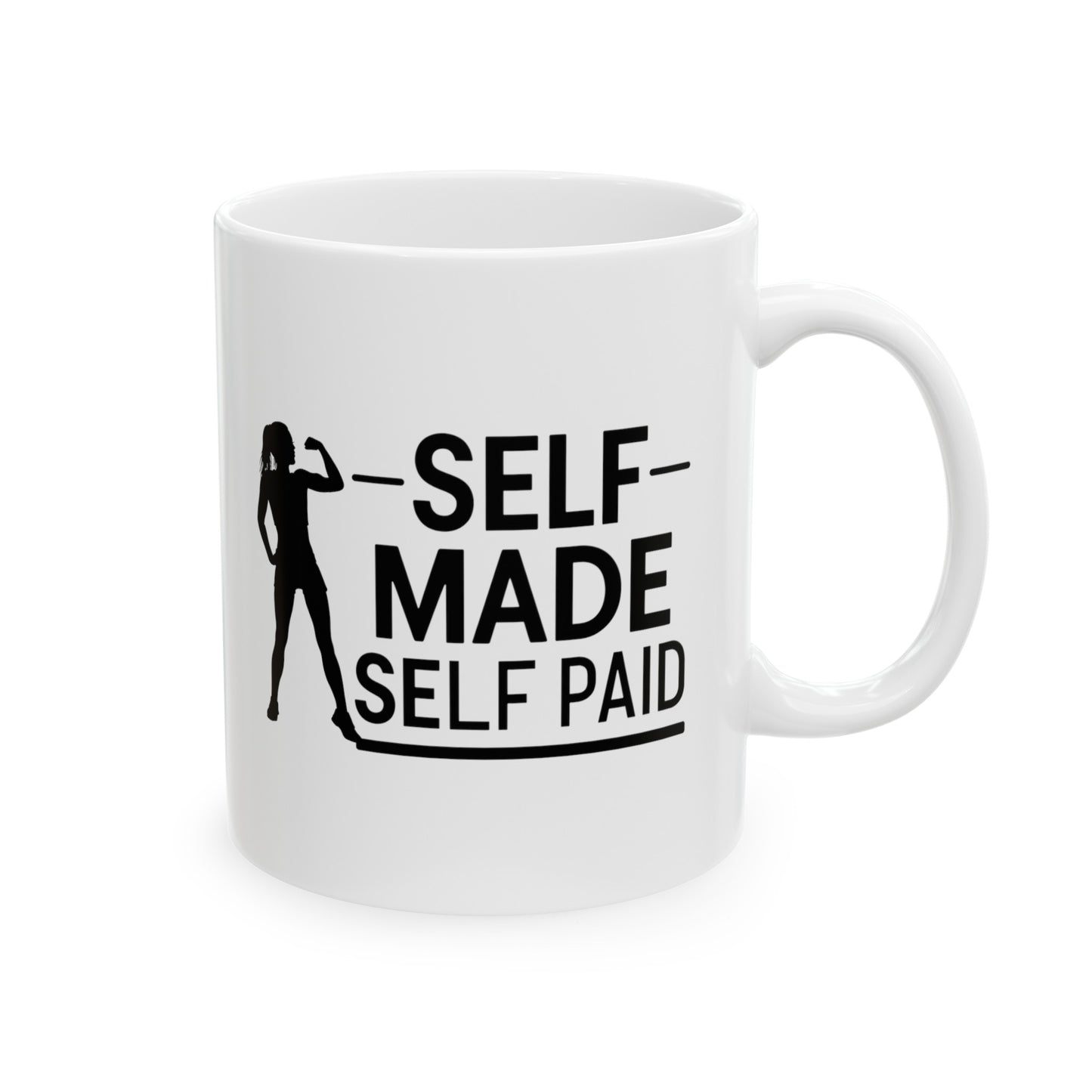 Self Made Self Paid Ceramic Mug, (11oz, 15oz)