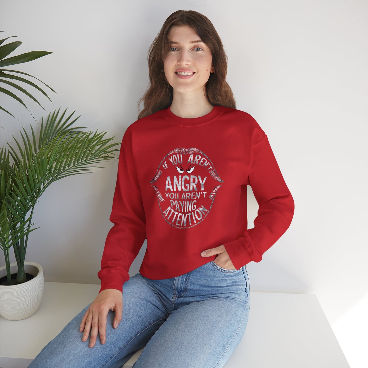 If You Aren't Angry You Are Paying Attention Unisex Heavy Blend™ Crewneck Sweatshirt