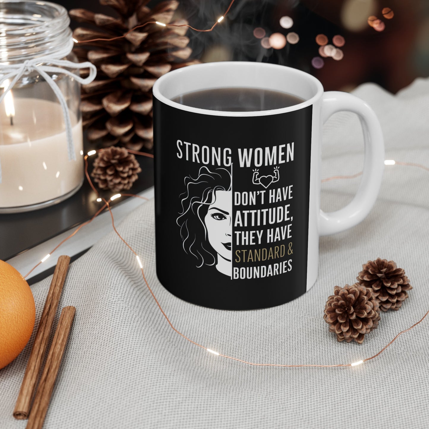 Strong Women Don't Have Attitude Ceramic Mug, (11oz, 15oz)