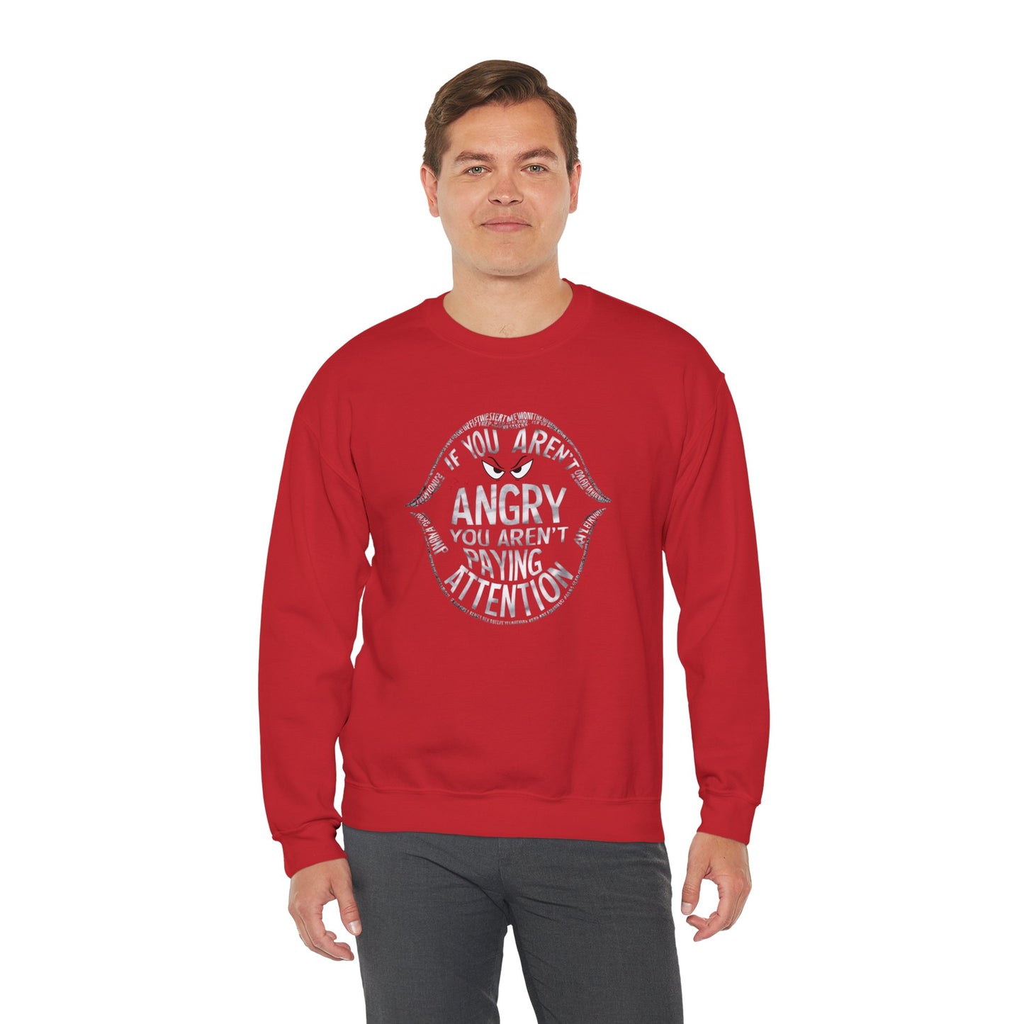 If You Aren't Angry You Are Paying Attention Unisex Heavy Blend™ Crewneck Sweatshirt