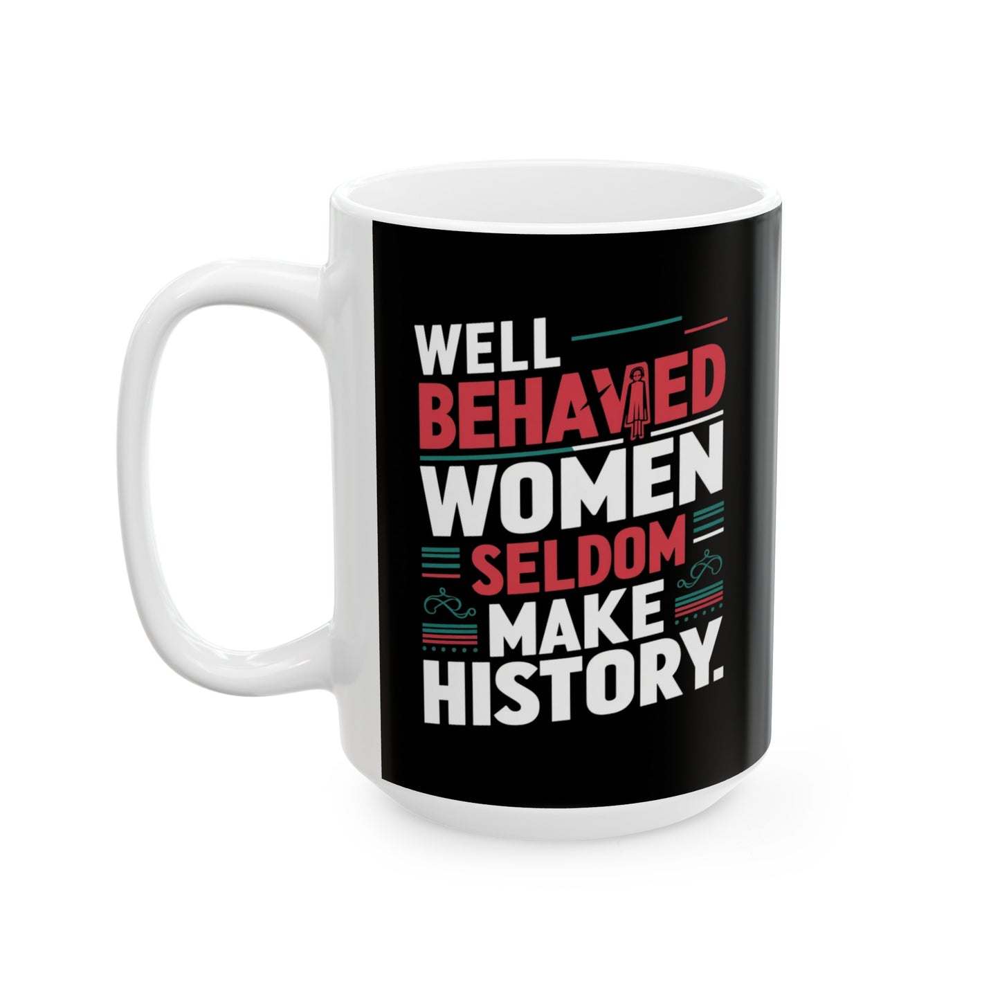 Well Behaved Printed Ceramic Mug, (11oz, 15oz)