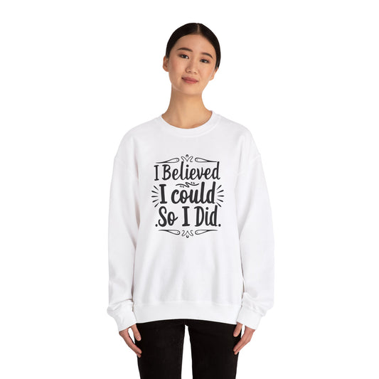 I Believed I could So I Did Unisex Heavy Blend™ Crewneck Sweatshirt