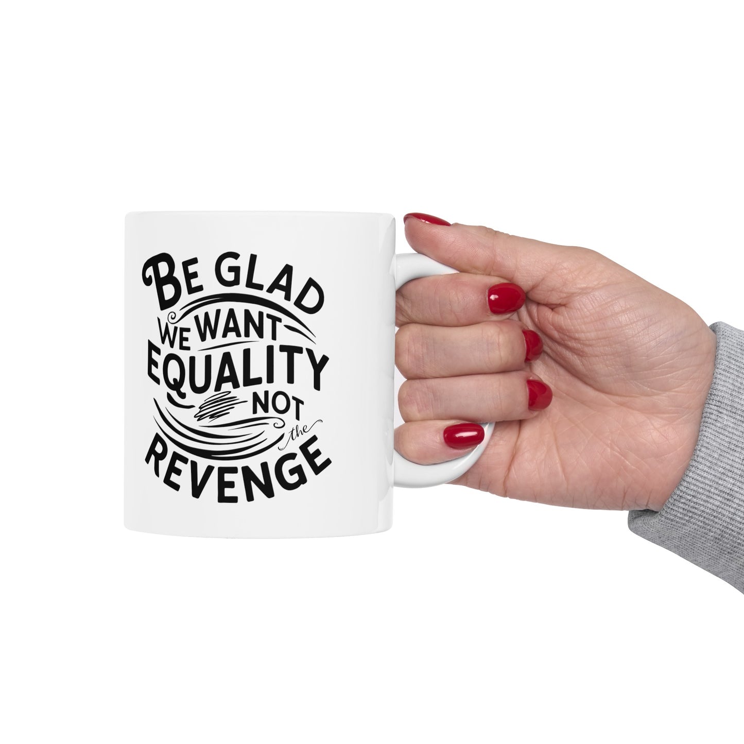 Be Glad Printed Ceramic Mug, (11oz, 15oz)