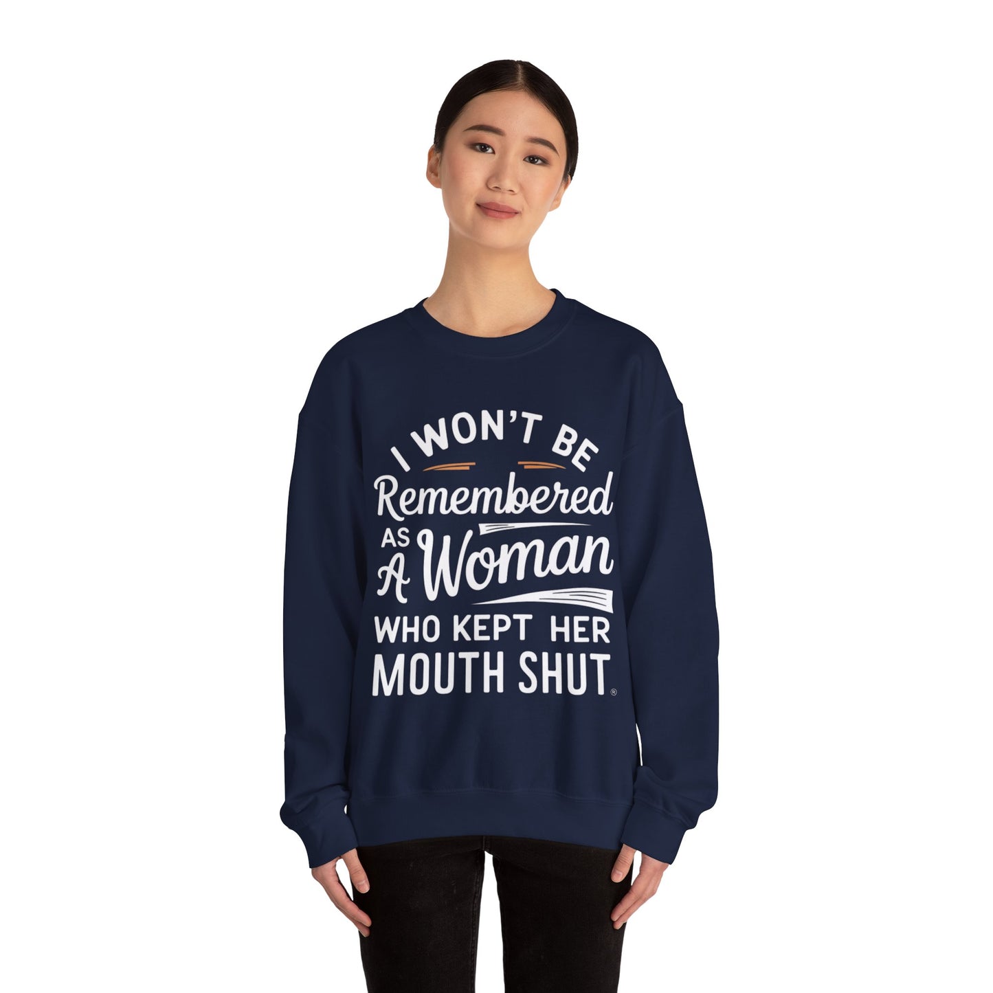 I Won't Be Remembered As A Woman Who Kept Her Mouth Shut Unisex Heavy Blend™ Crewneck Sweatshirt