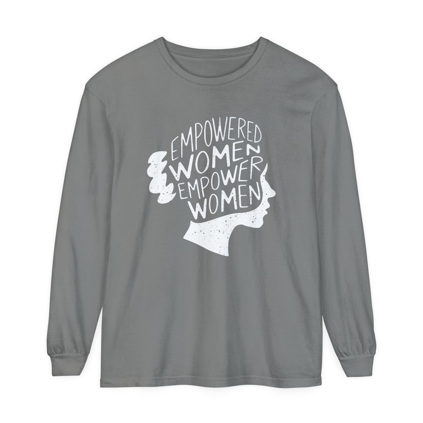 Empowered Women Women Garment-dyed Long Sleeve T-Shirt