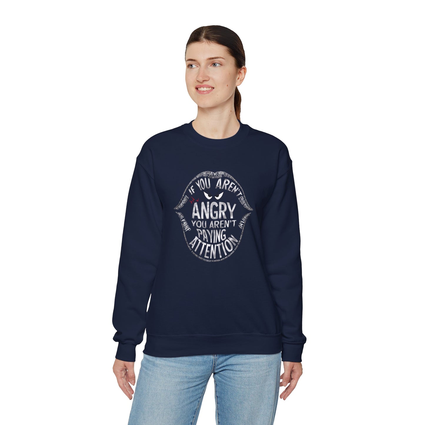 If You Aren't Angry You Are Paying Attention Unisex Heavy Blend™ Crewneck Sweatshirt