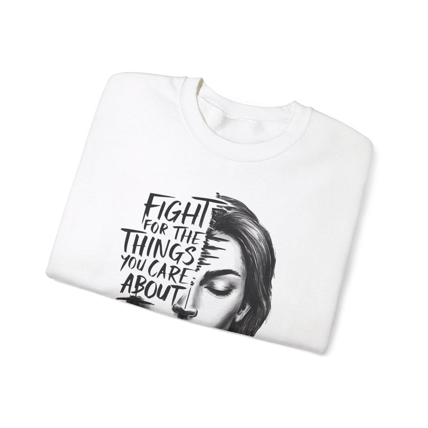 Fight For The Things You Care About Unisex Heavy Blend™ Crewneck Sweatshirt