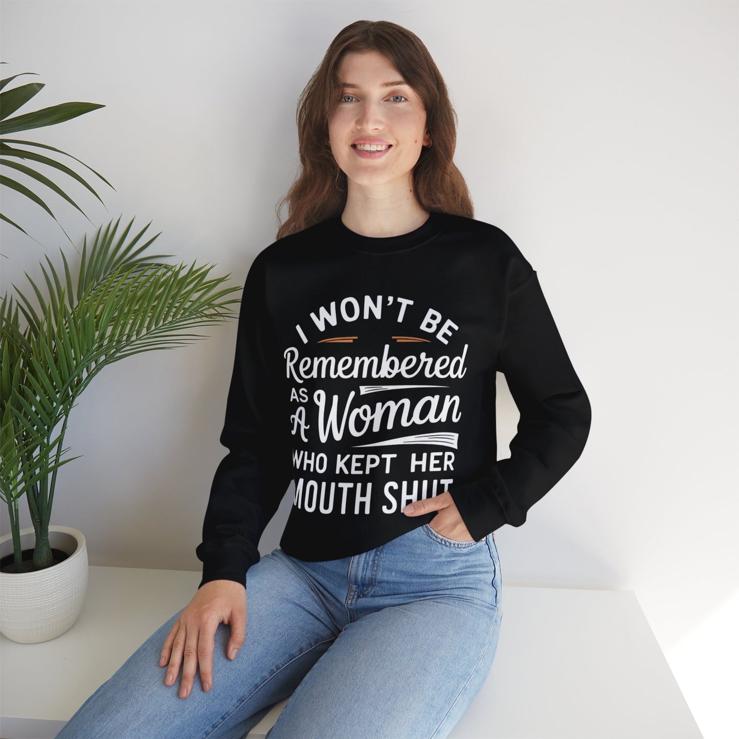 I Won't Be Remembered As A Woman Who Kept Her Mouth Shut Unisex Heavy Blend™ Crewneck Sweatshirt