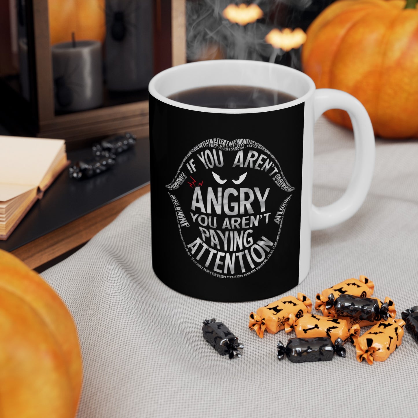 If You Arent Angry Ceramic Mug, (11oz, 15oz)