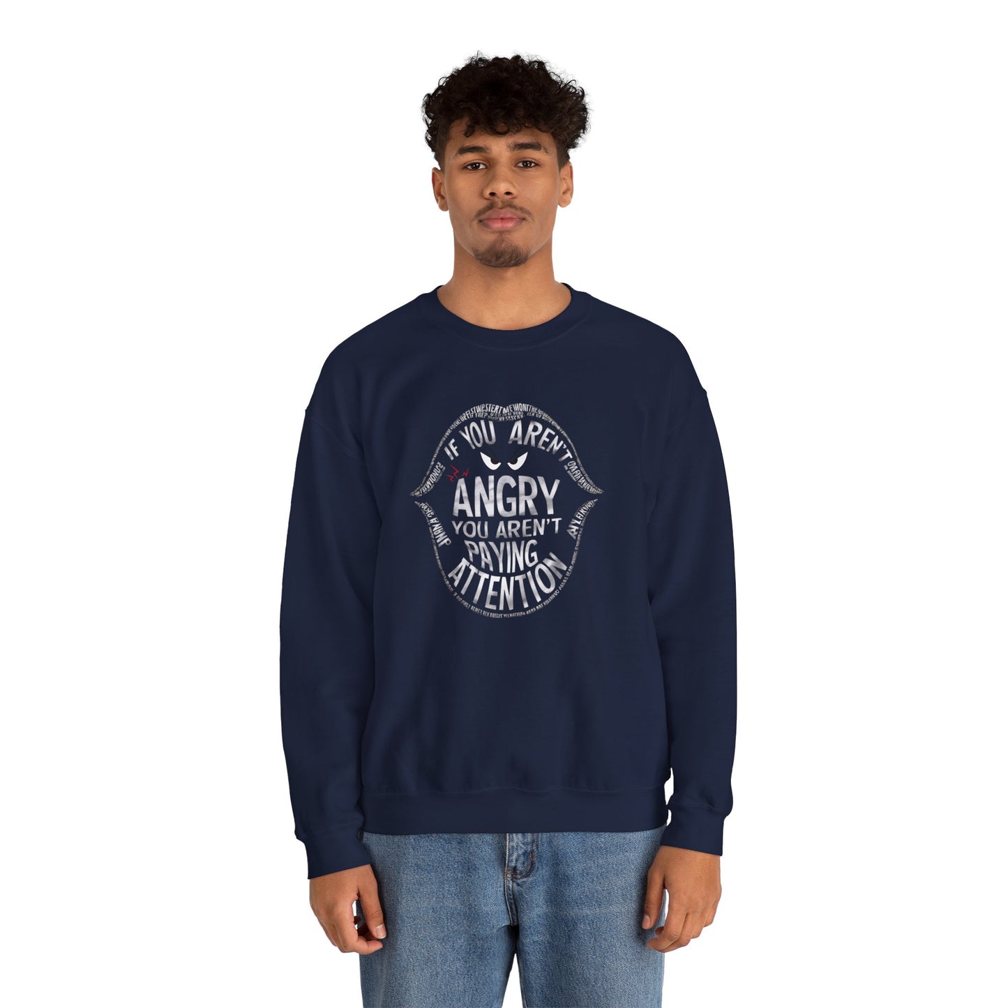 If You Aren't Angry You Are Paying Attention Unisex Heavy Blend™ Crewneck Sweatshirt
