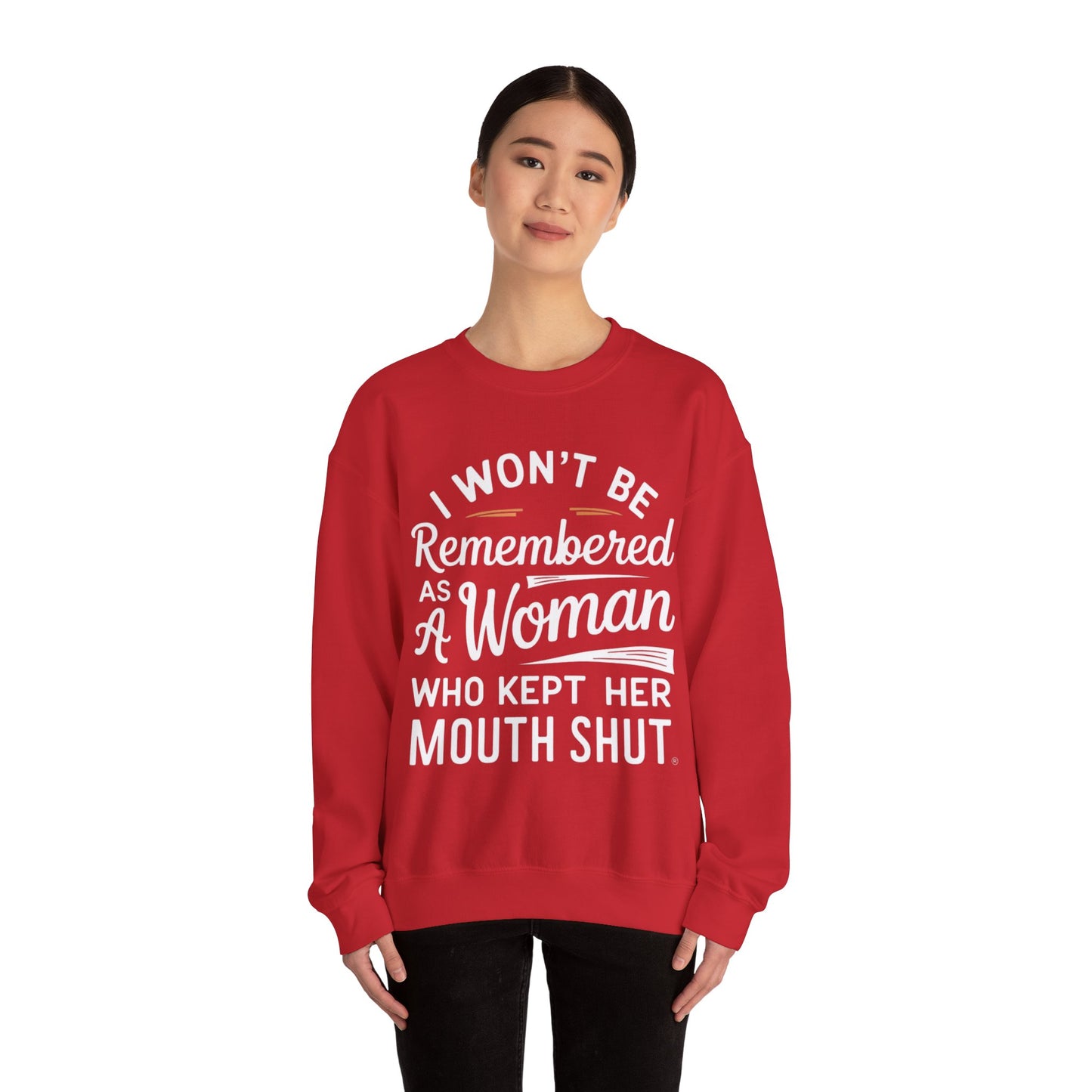 I Won't Be Remembered As A Woman Who Kept Her Mouth Shut Unisex Heavy Blend™ Crewneck Sweatshirt