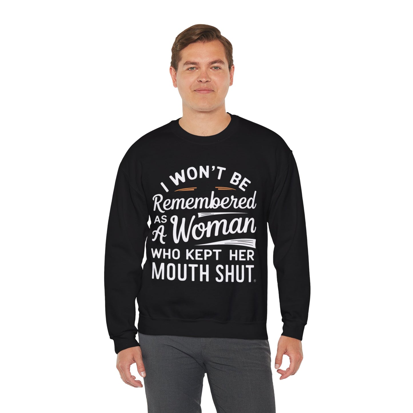 I Won't Be Remembered As A Woman Who Kept Her Mouth Shut Unisex Heavy Blend™ Crewneck Sweatshirt