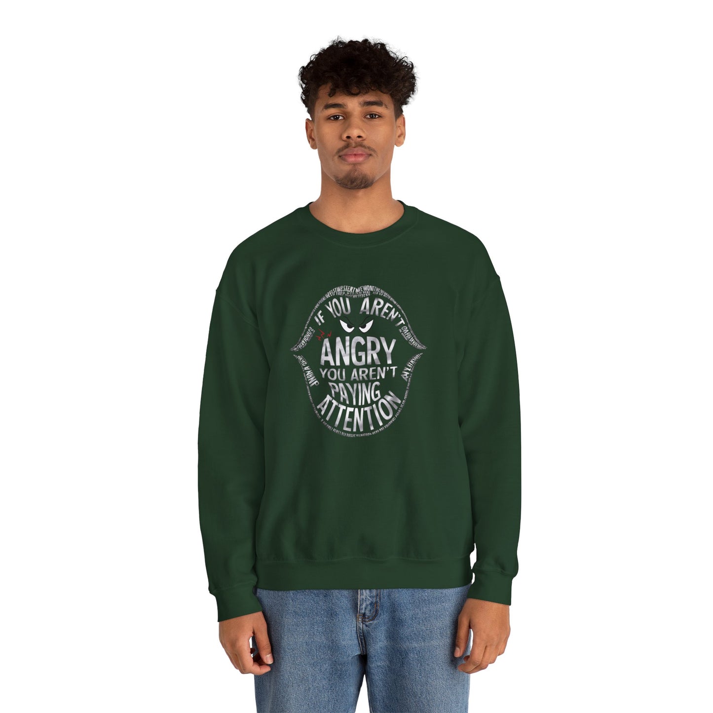 If You Aren't Angry You Are Paying Attention Unisex Heavy Blend™ Crewneck Sweatshirt