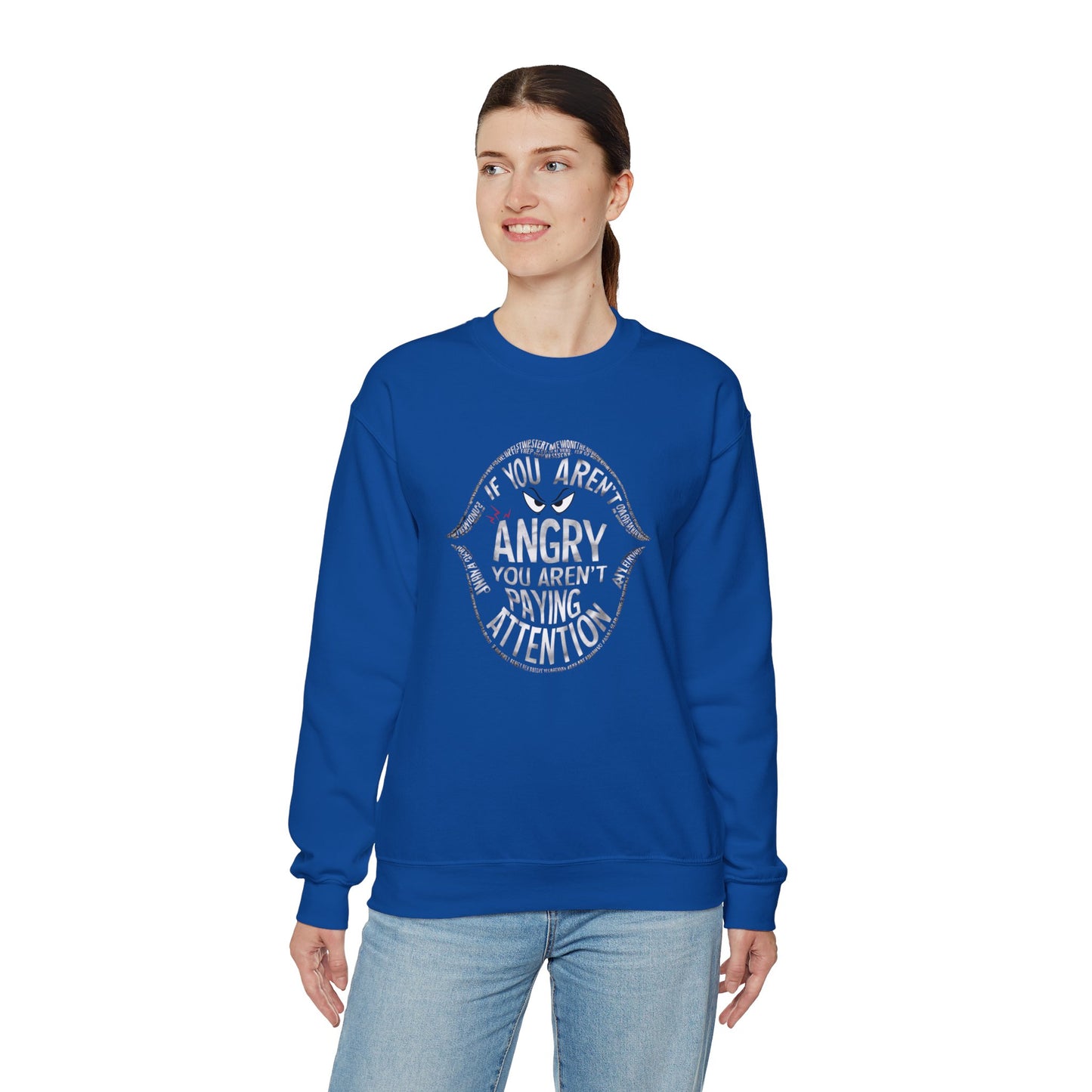 If You Aren't Angry You Are Paying Attention Unisex Heavy Blend™ Crewneck Sweatshirt