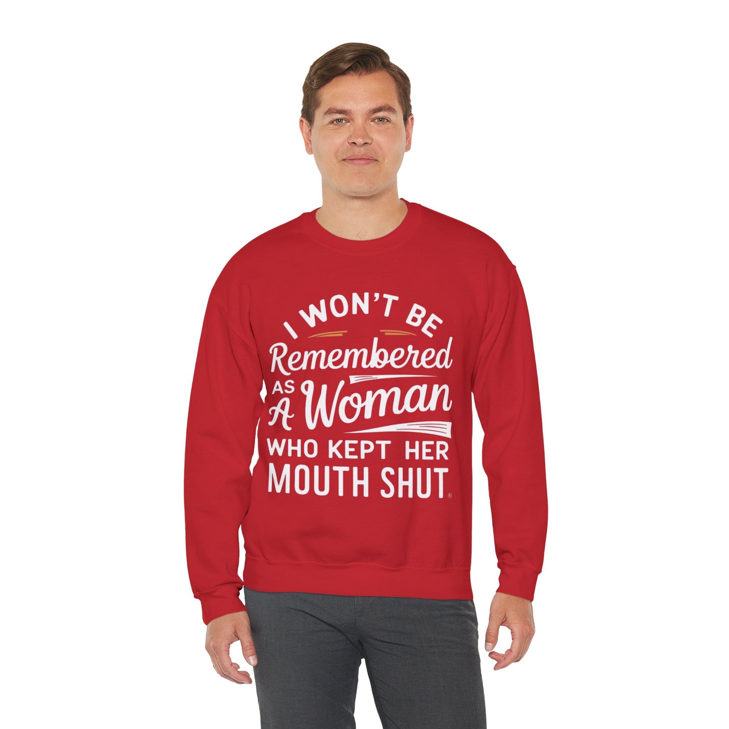 I Won't Be Remembered As A Woman Who Kept Her Mouth Shut Unisex Heavy Blend™ Crewneck Sweatshirt