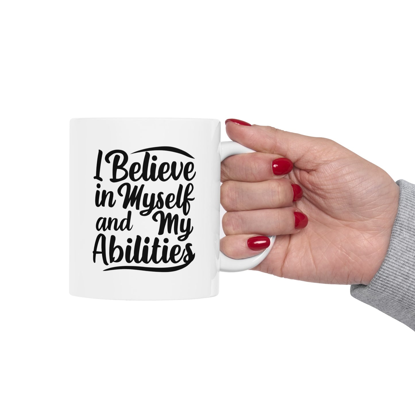 I Believe In My Self Ceramic Mug, (11oz, 15oz)