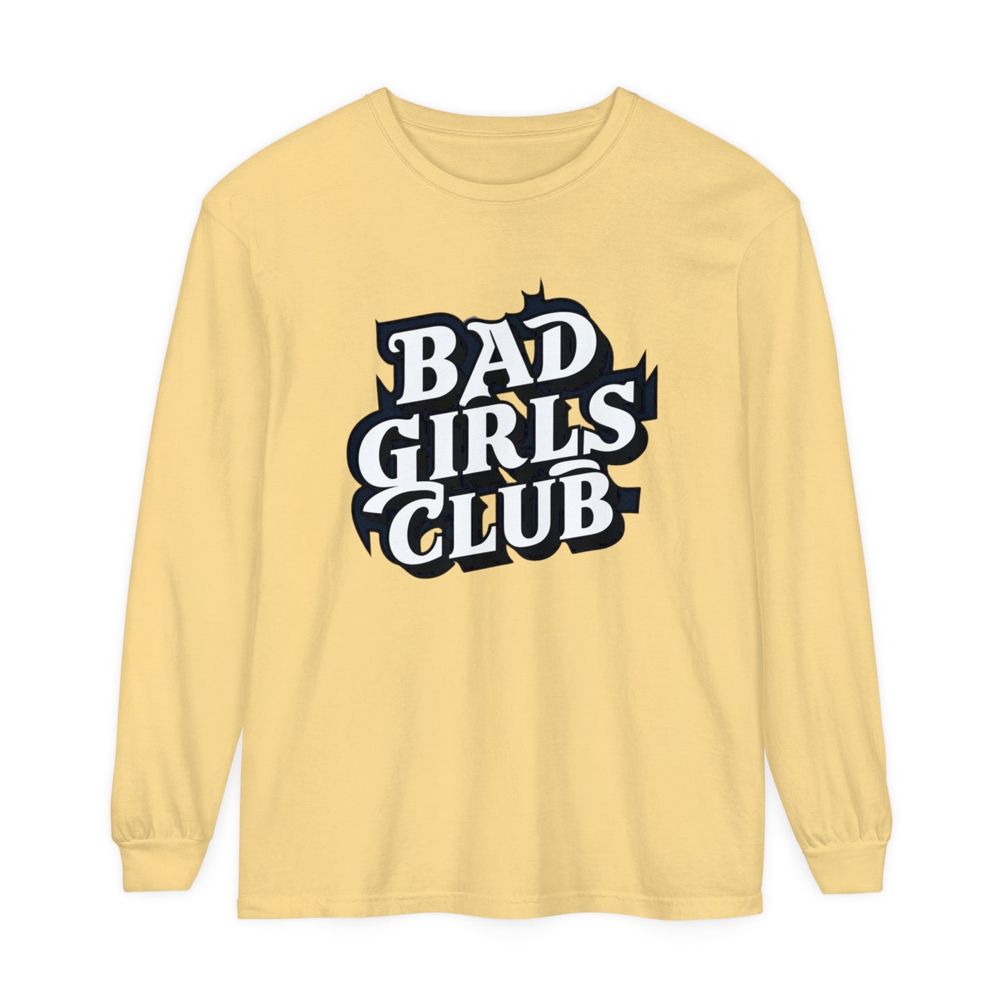 Bad Girls Club Women Garment-dyed Long Sleeve T-Shirt