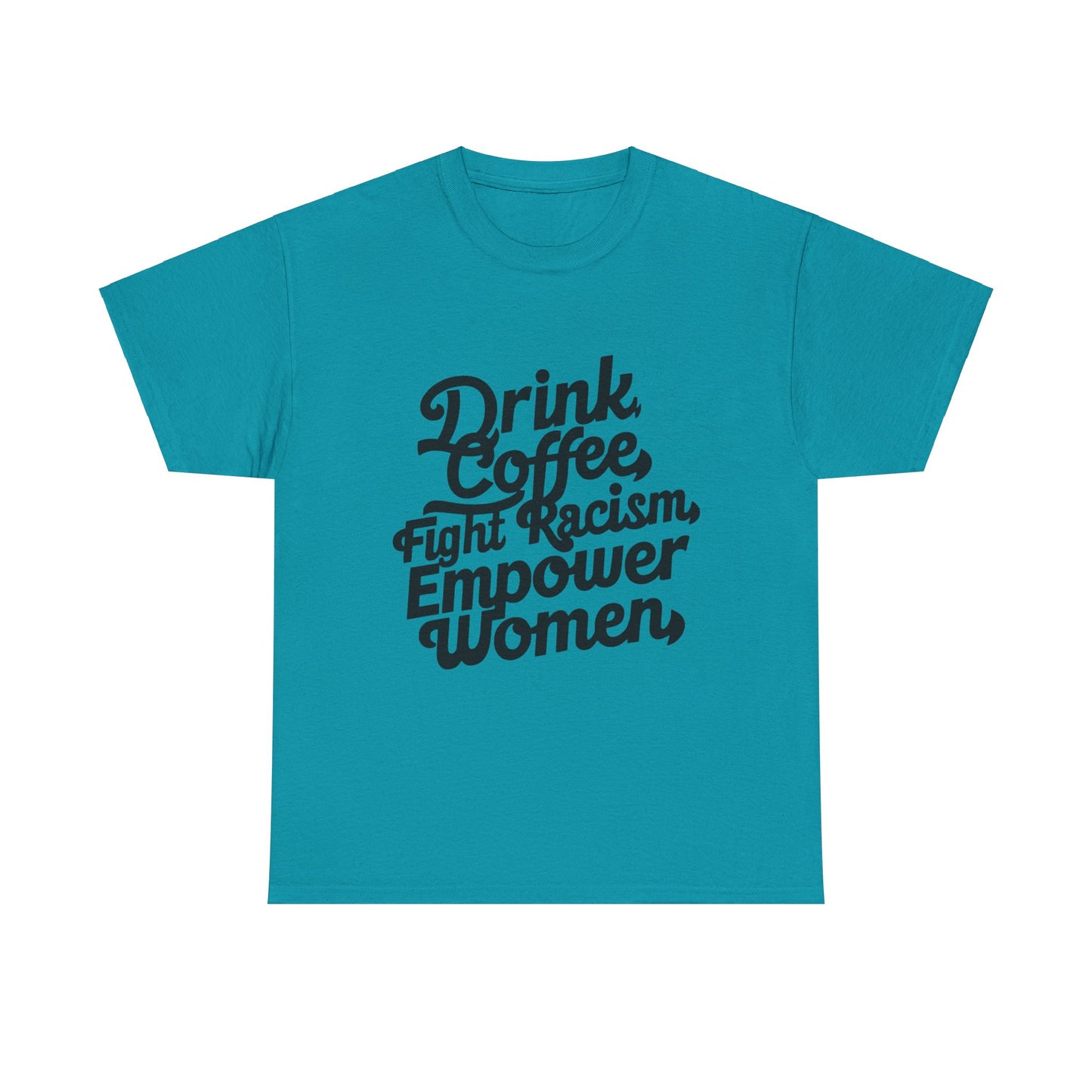 Drink Coffee Fight Racism Women Heavy Cotton Tee