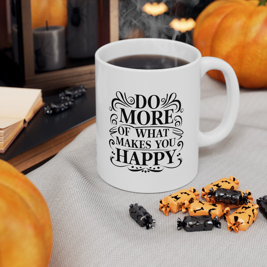 Do More Of What Ceramic Mug, (11oz, 15oz)