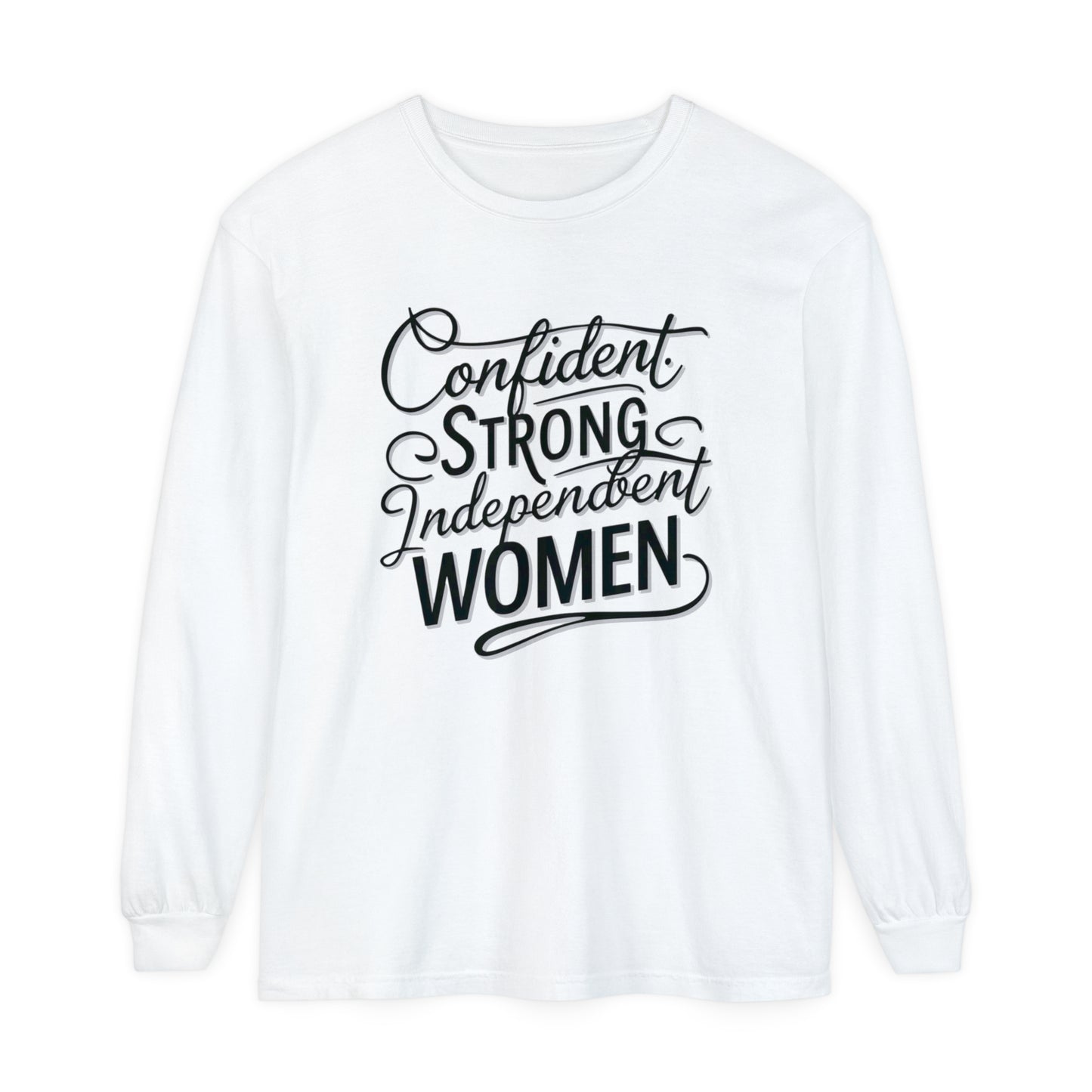 Confident, Strong Women Garment-dyed Long Sleeve T-Shirt