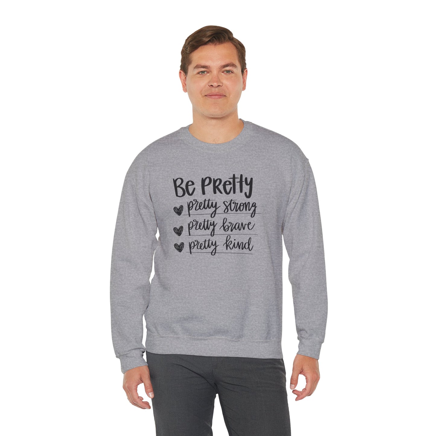 Be Pretty Pretty Strong Pretty Brave Unisex Heavy Blend™ Crewneck Sweatshirt