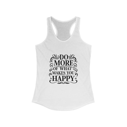 Do More Of What Make Happy Tank Top