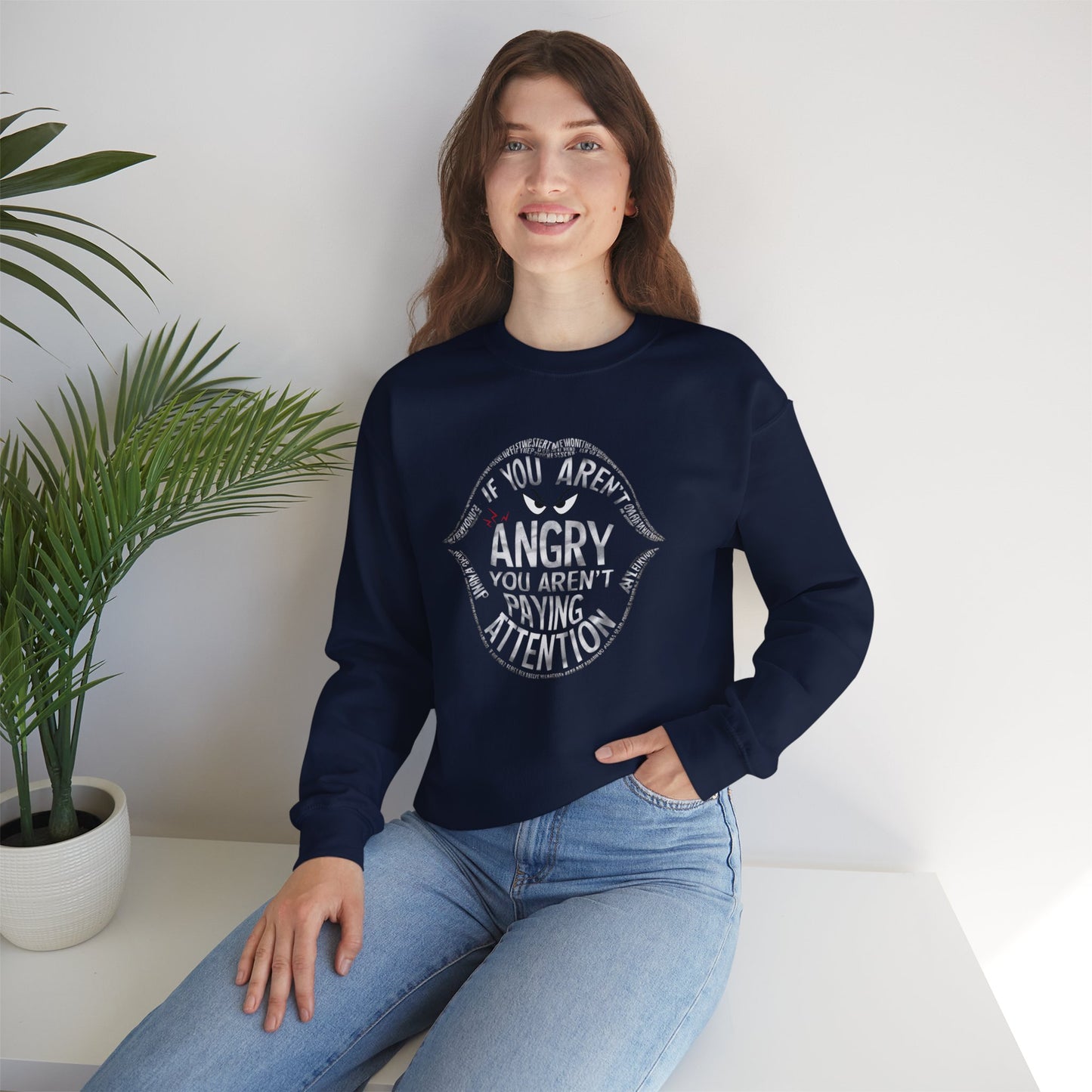 If You Aren't Angry You Are Paying Attention Unisex Heavy Blend™ Crewneck Sweatshirt