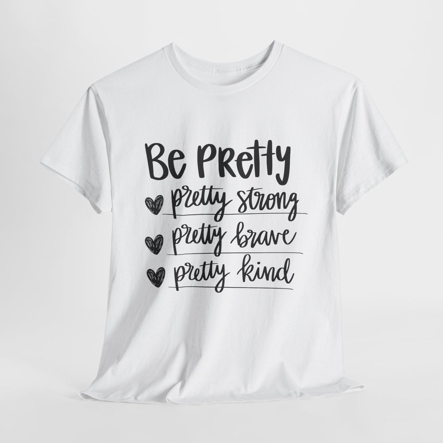 Be Pretty Printed T Shirt with Hearts