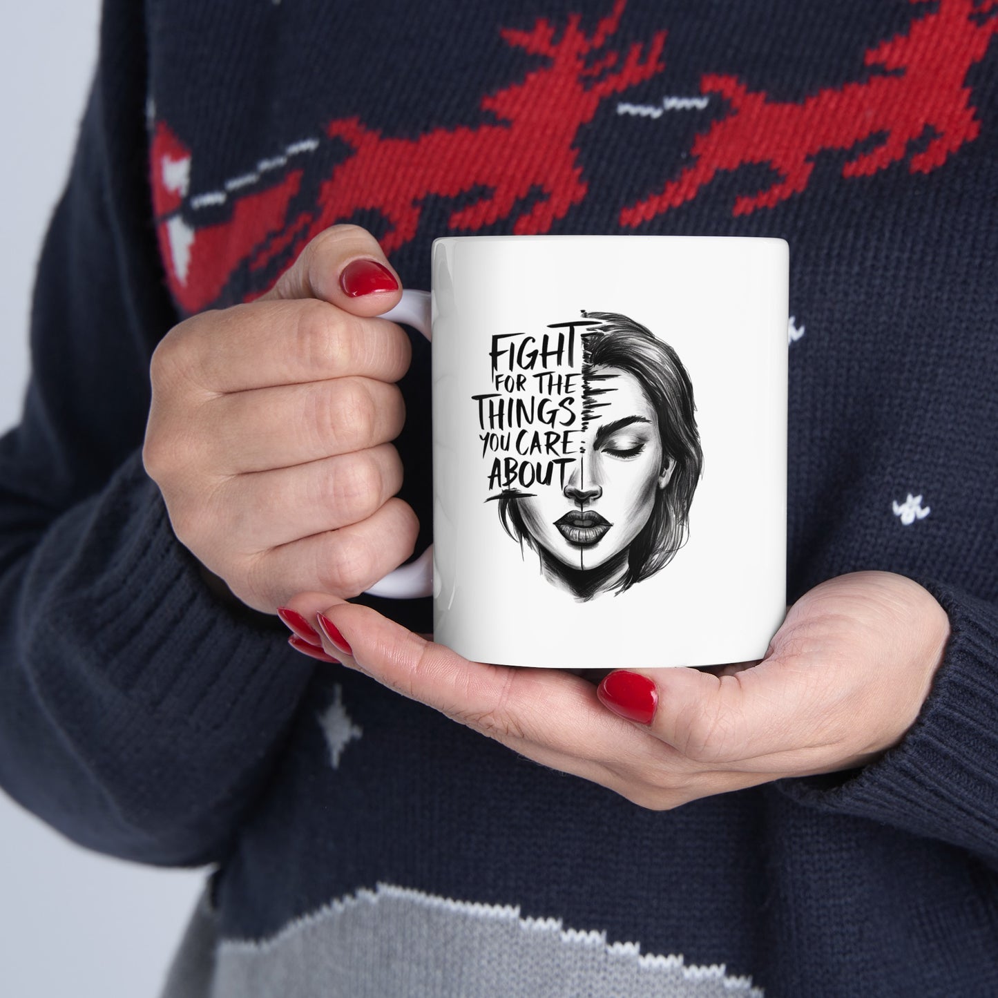 Fight For The Things Ceramic Mug, (11oz, 15oz)