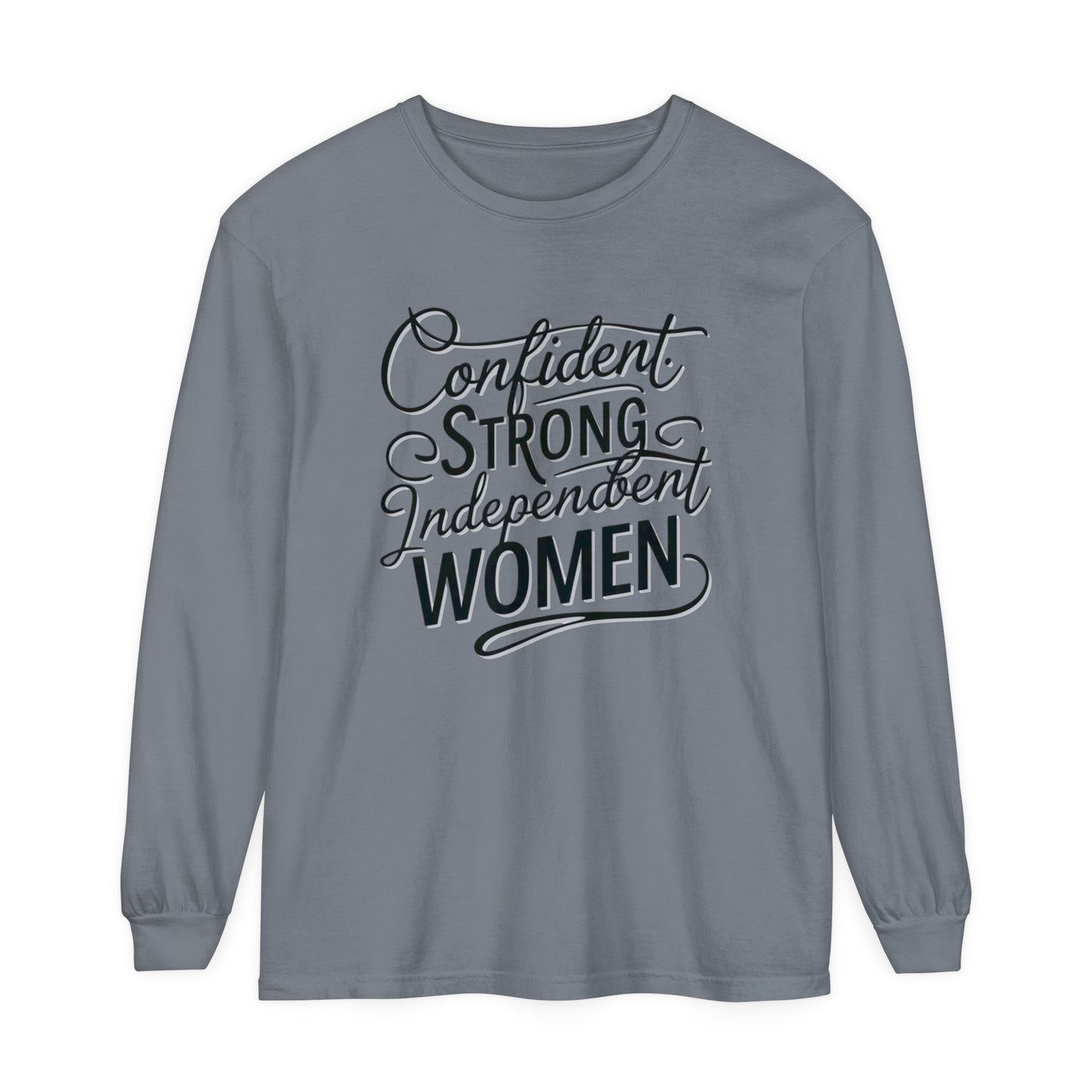 Confident, Strong Women Garment-dyed Long Sleeve T-Shirt