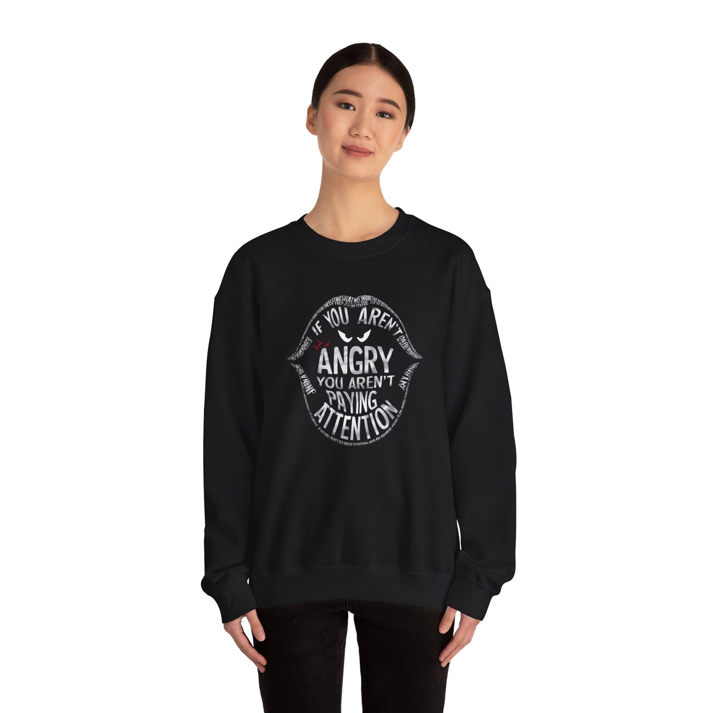 If You Aren't Angry You Are Paying Attention Unisex Heavy Blend™ Crewneck Sweatshirt