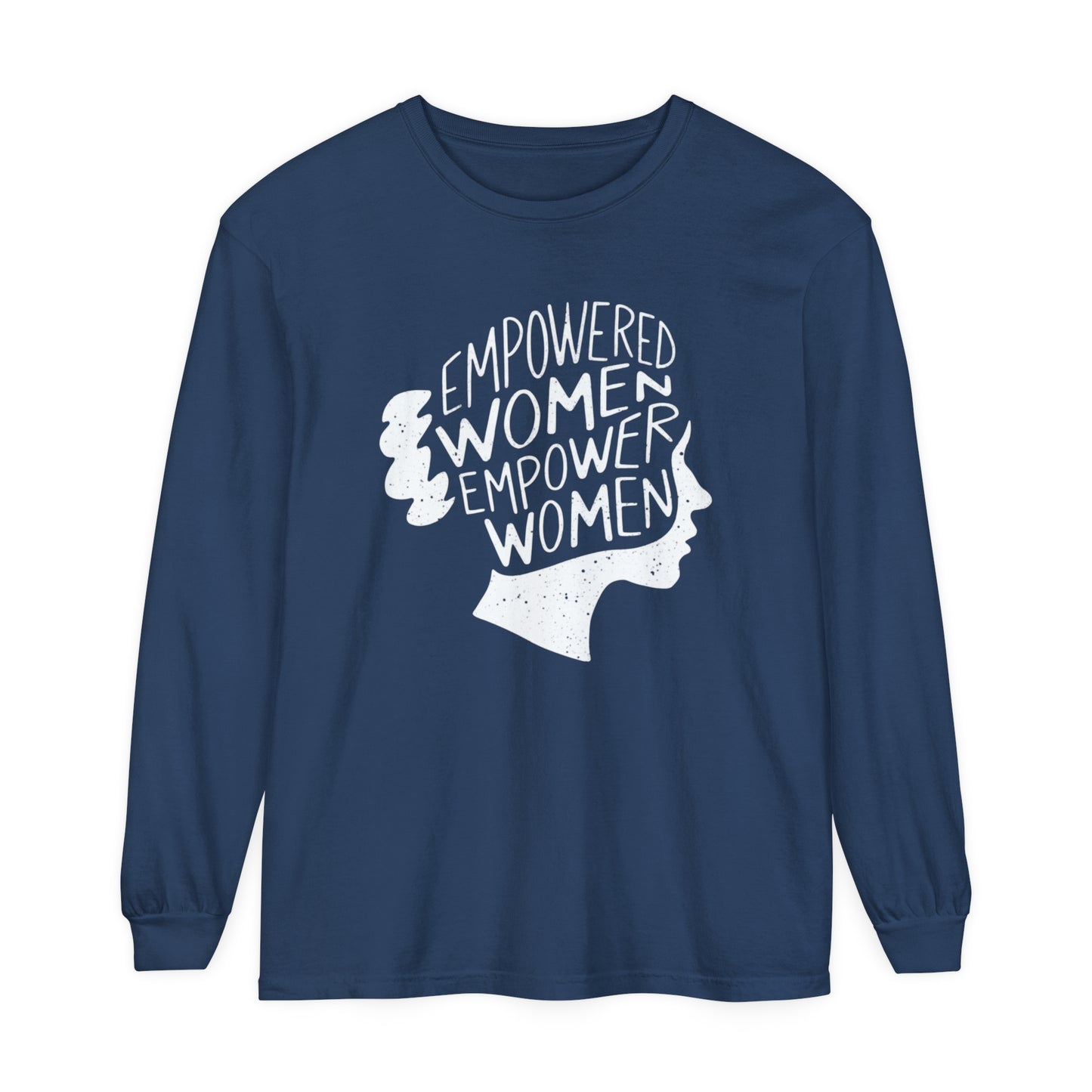 Empowered Women Women Garment-dyed Long Sleeve T-Shirt