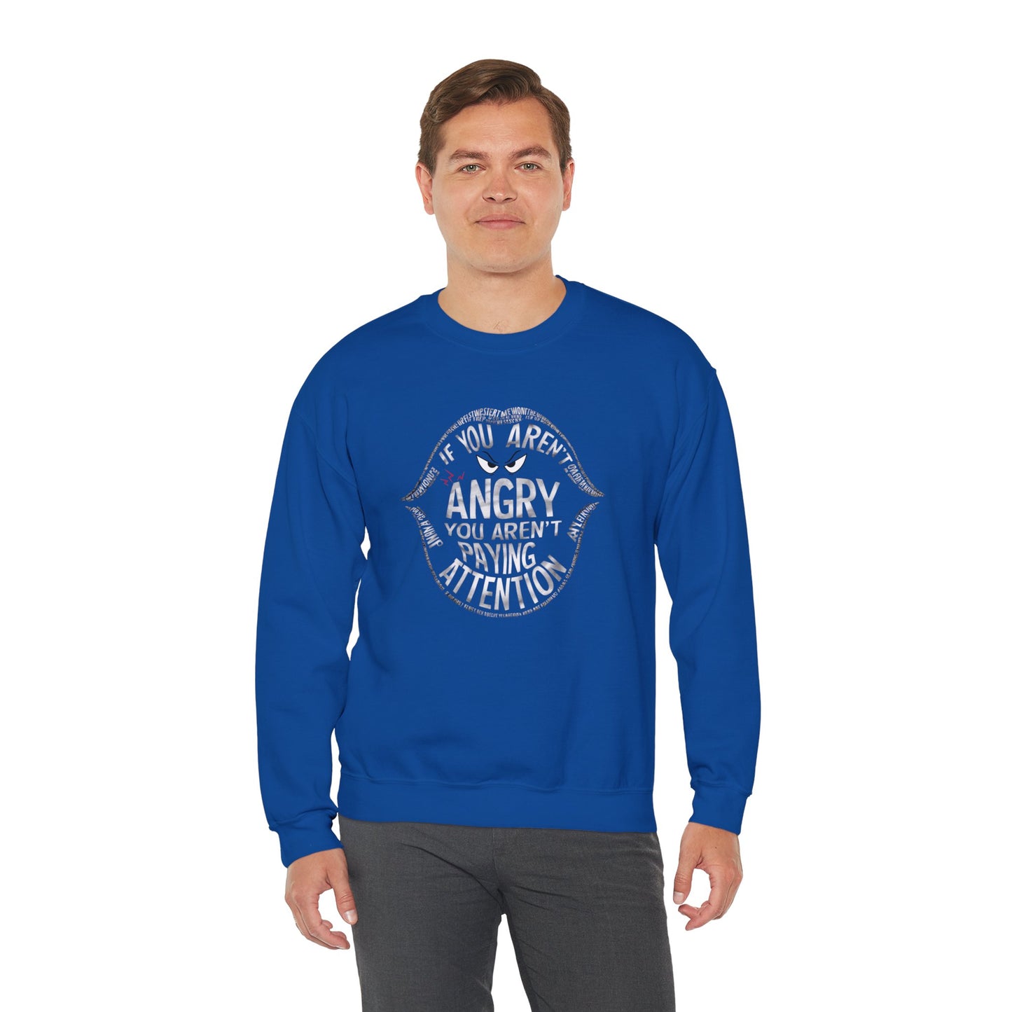 If You Aren't Angry You Are Paying Attention Unisex Heavy Blend™ Crewneck Sweatshirt