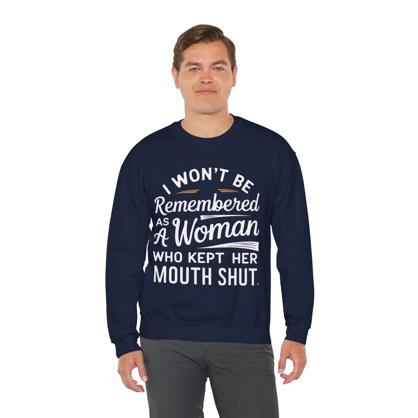 I Won't Be Remembered As A Woman Who Kept Her Mouth Shut Unisex Heavy Blend™ Crewneck Sweatshirt