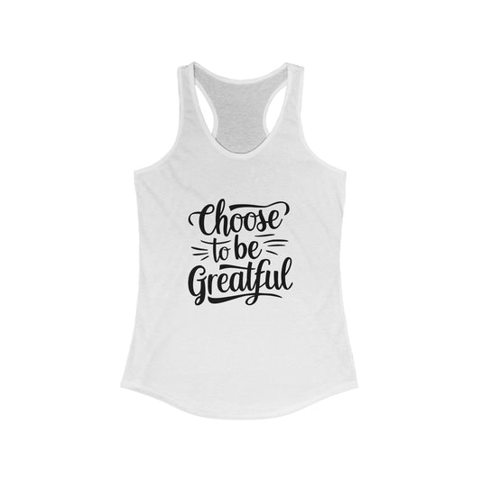 Choose to Be Greatful Tank Top