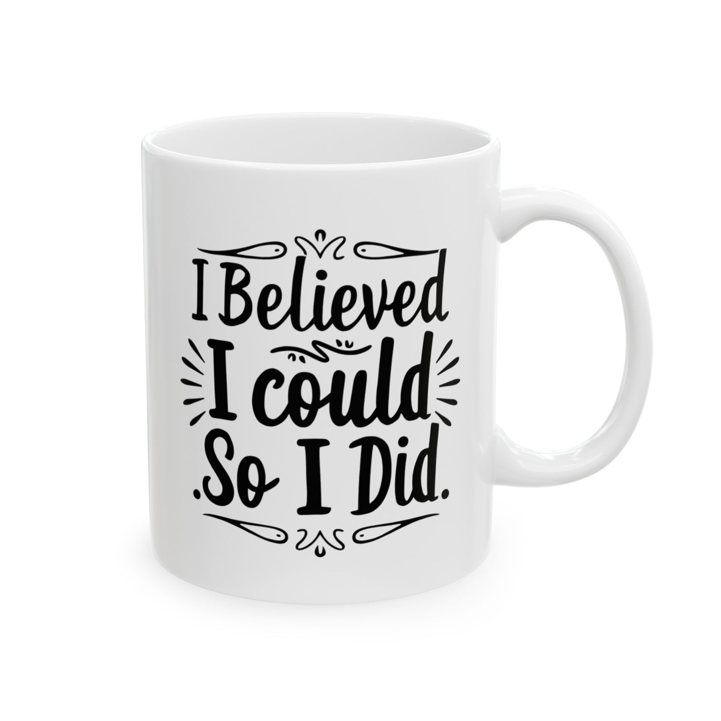 I Believed I Could Ceramic Mug, (11oz, 15oz)