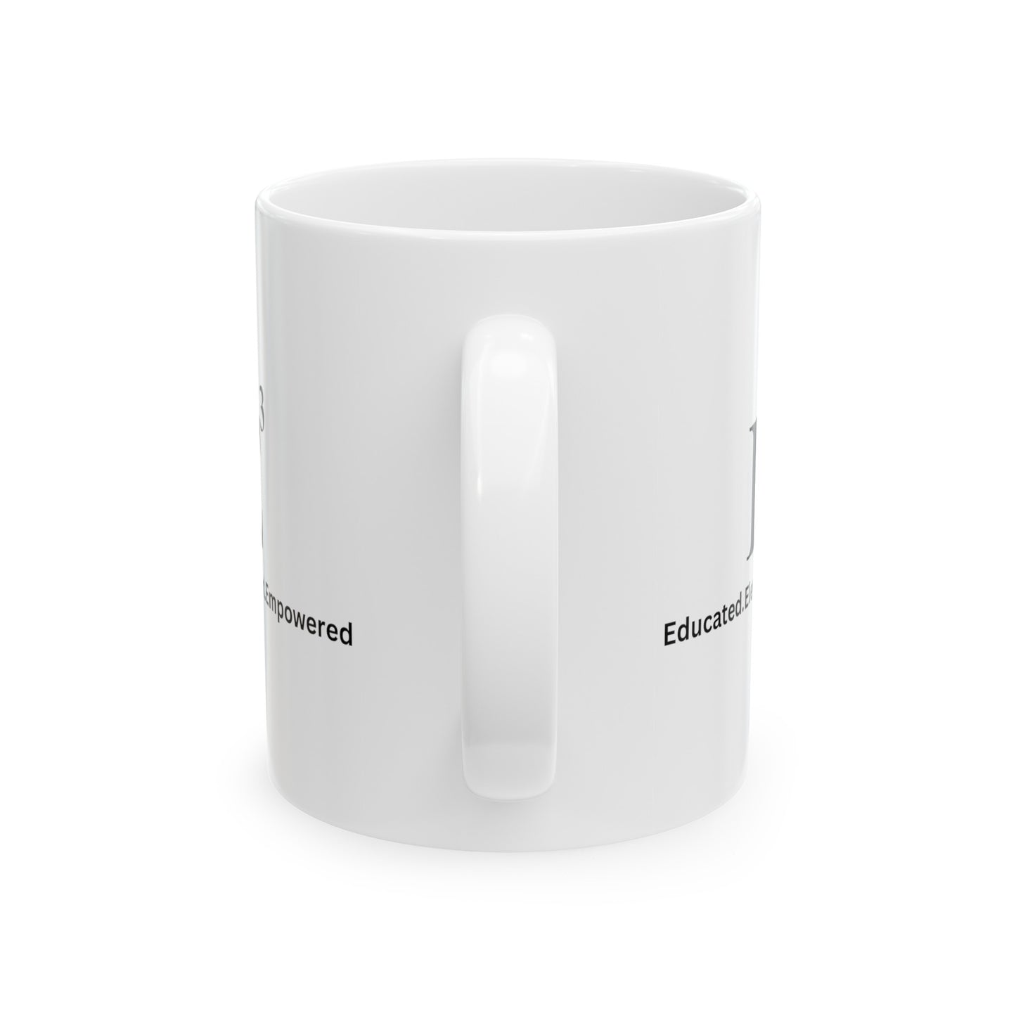 Educated Ceramic Mug, (11oz, 15oz)