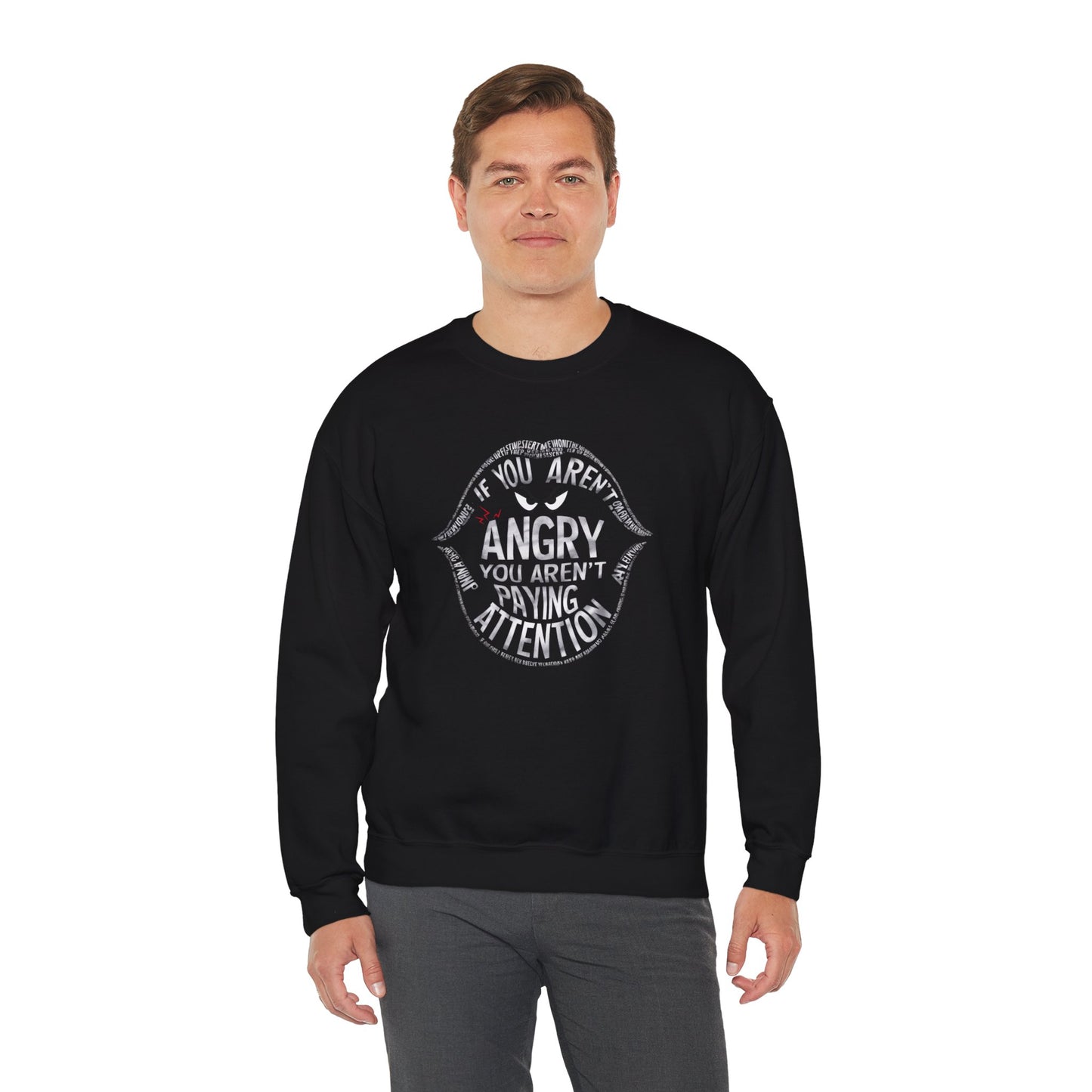 If You Aren't Angry You Are Paying Attention Unisex Heavy Blend™ Crewneck Sweatshirt