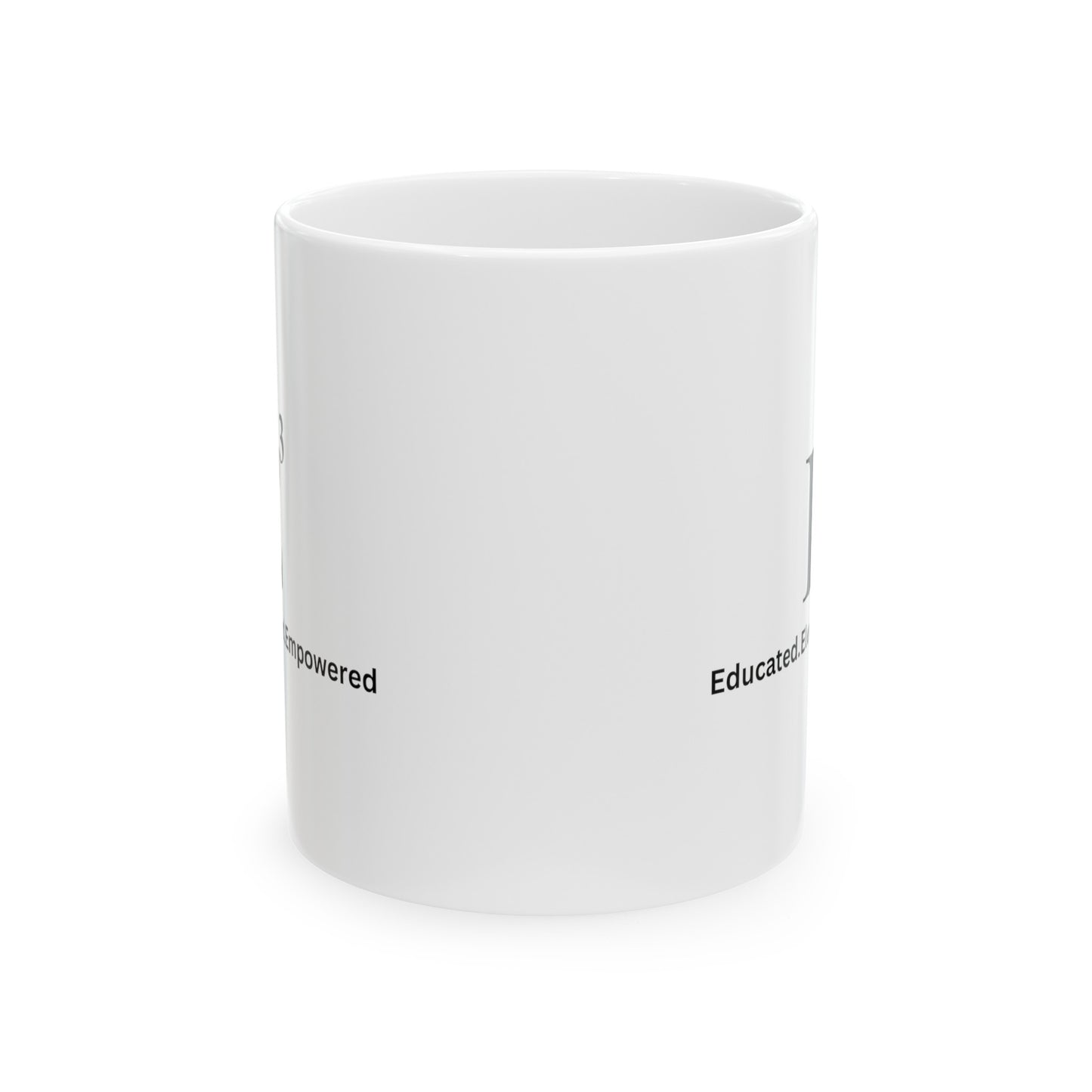 Educated Ceramic Mug, (11oz, 15oz)
