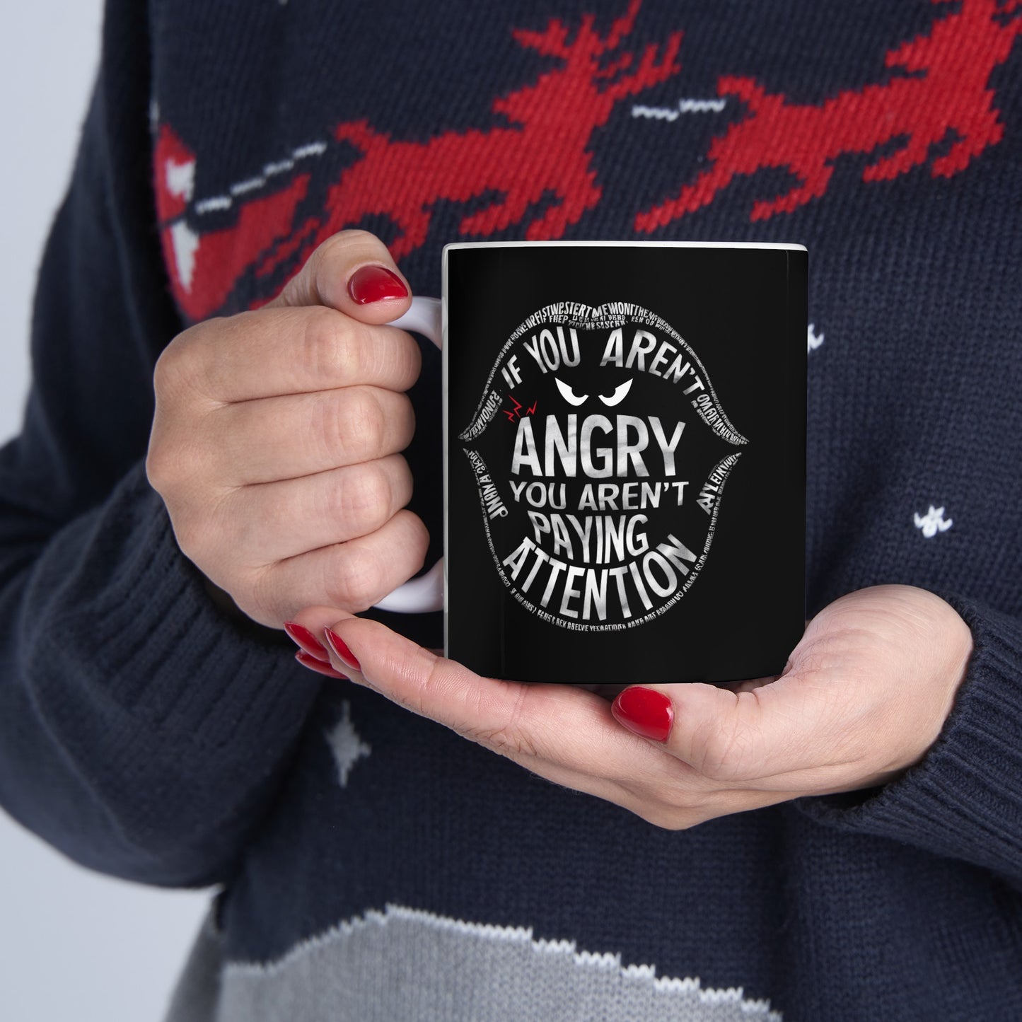 If You Arent Angry Ceramic Mug, (11oz, 15oz)
