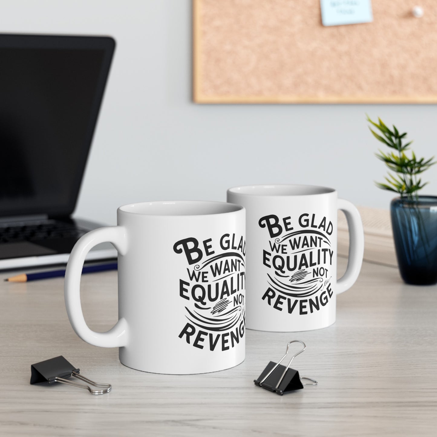 Be Glad Printed Ceramic Mug, (11oz, 15oz)