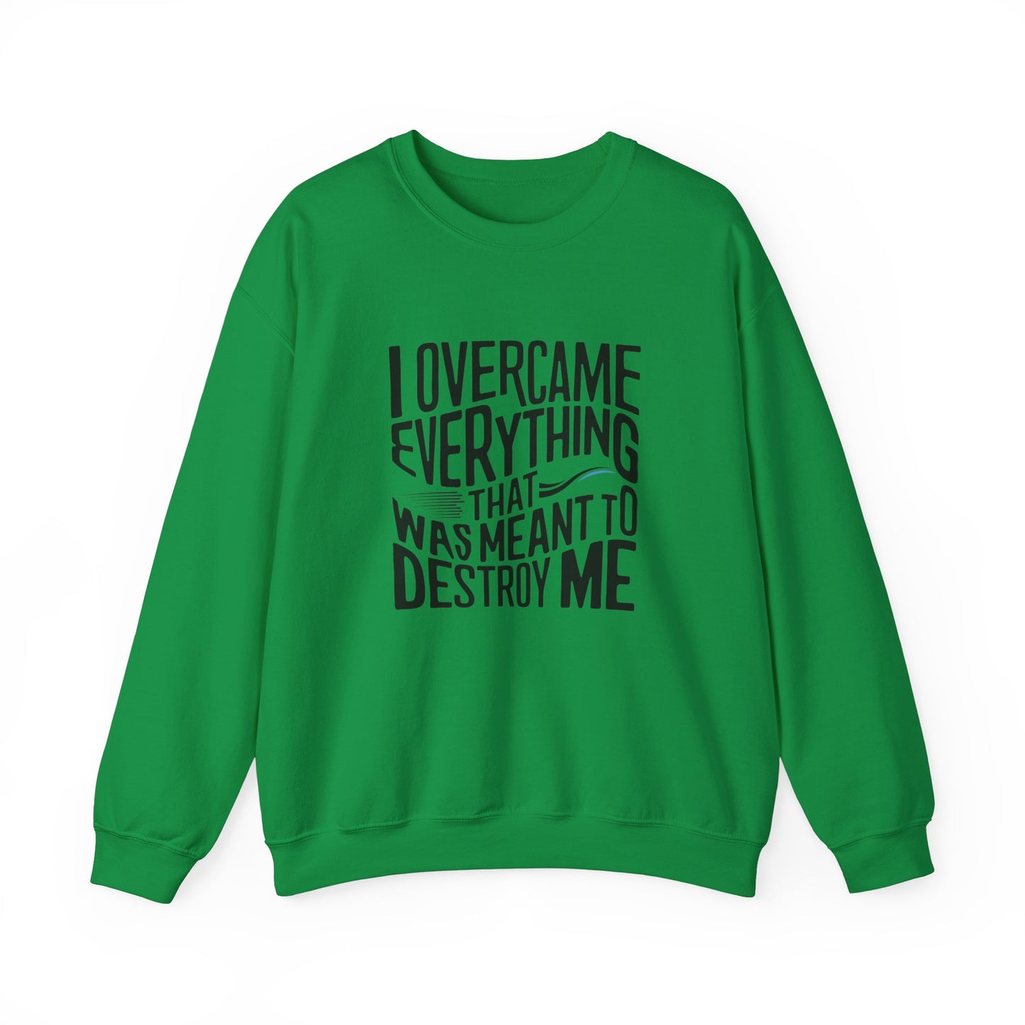 I Overcame Everything That Was Meant To Destroy Me Unisex Heavy Blend™ Crewneck Sweatshirt