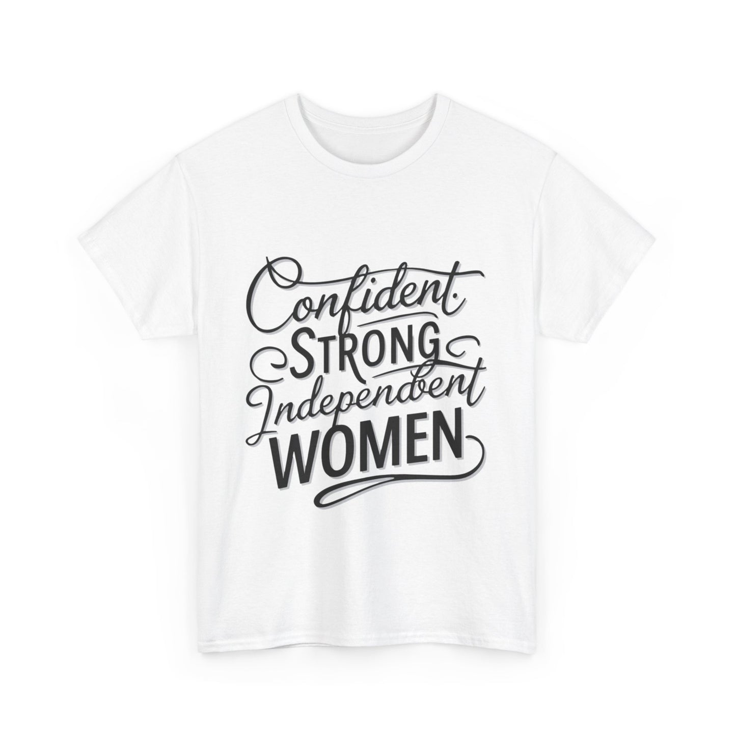 Confident, Strong, Independent Women Heavy Cotton Tee