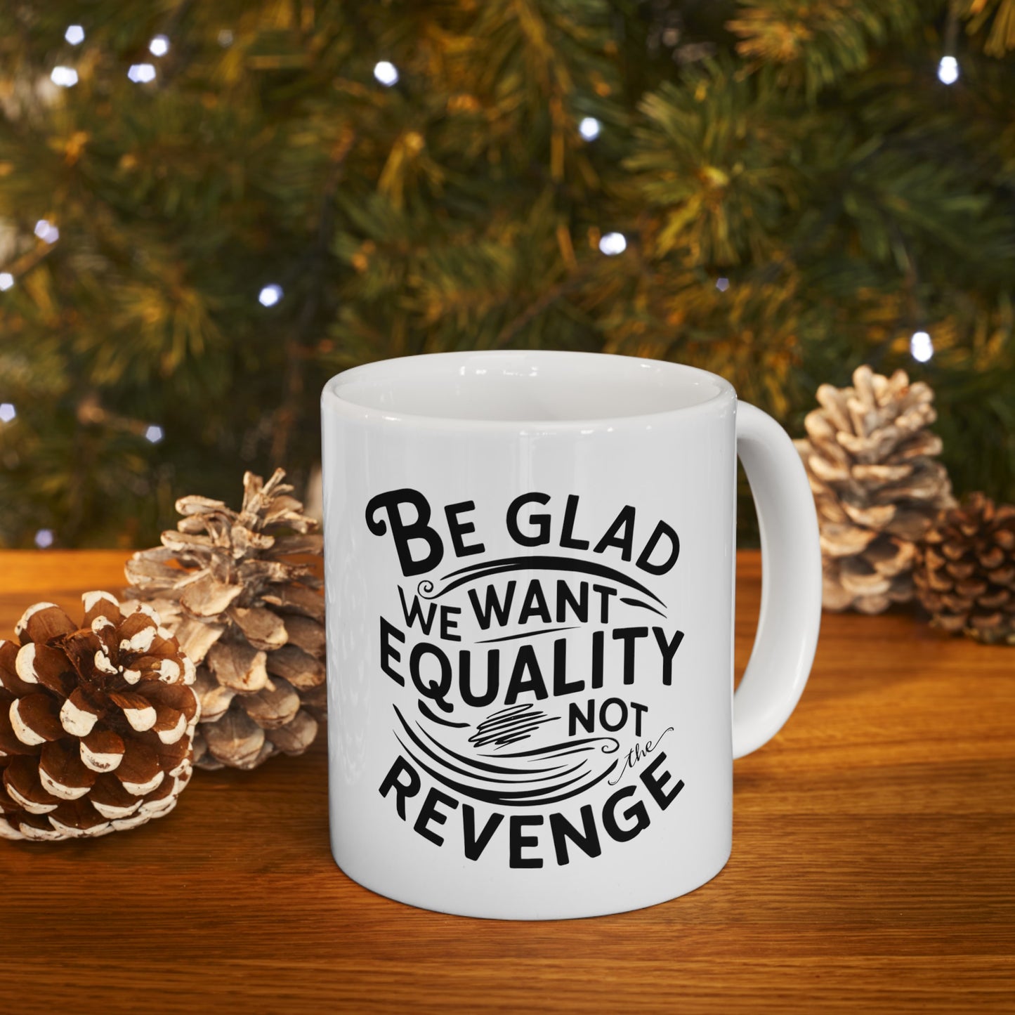 Be Glad Printed Ceramic Mug, (11oz, 15oz)