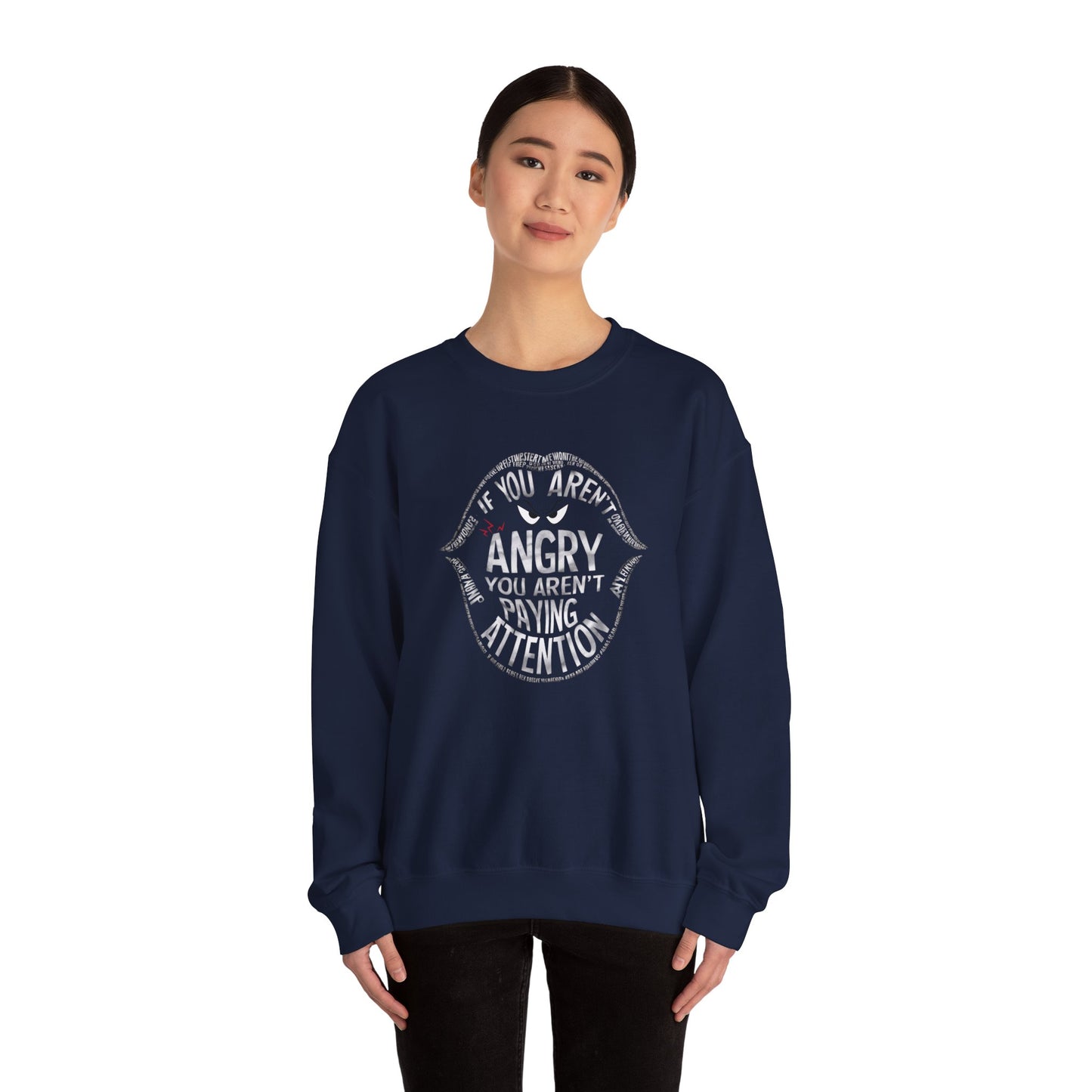 If You Aren't Angry You Are Paying Attention Unisex Heavy Blend™ Crewneck Sweatshirt