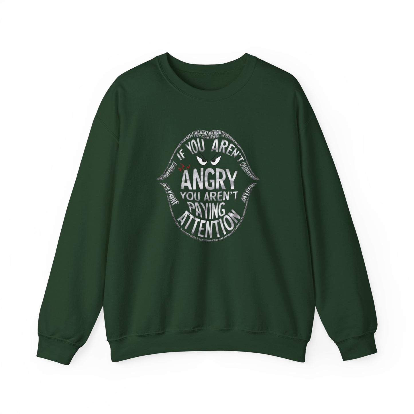 If You Aren't Angry You Are Paying Attention Unisex Heavy Blend™ Crewneck Sweatshirt