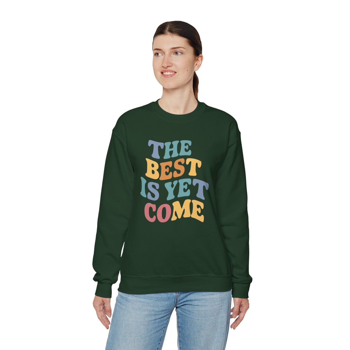 The Best Is Yet To Come Unisex Heavy Blend™ Crewneck Sweatshirt