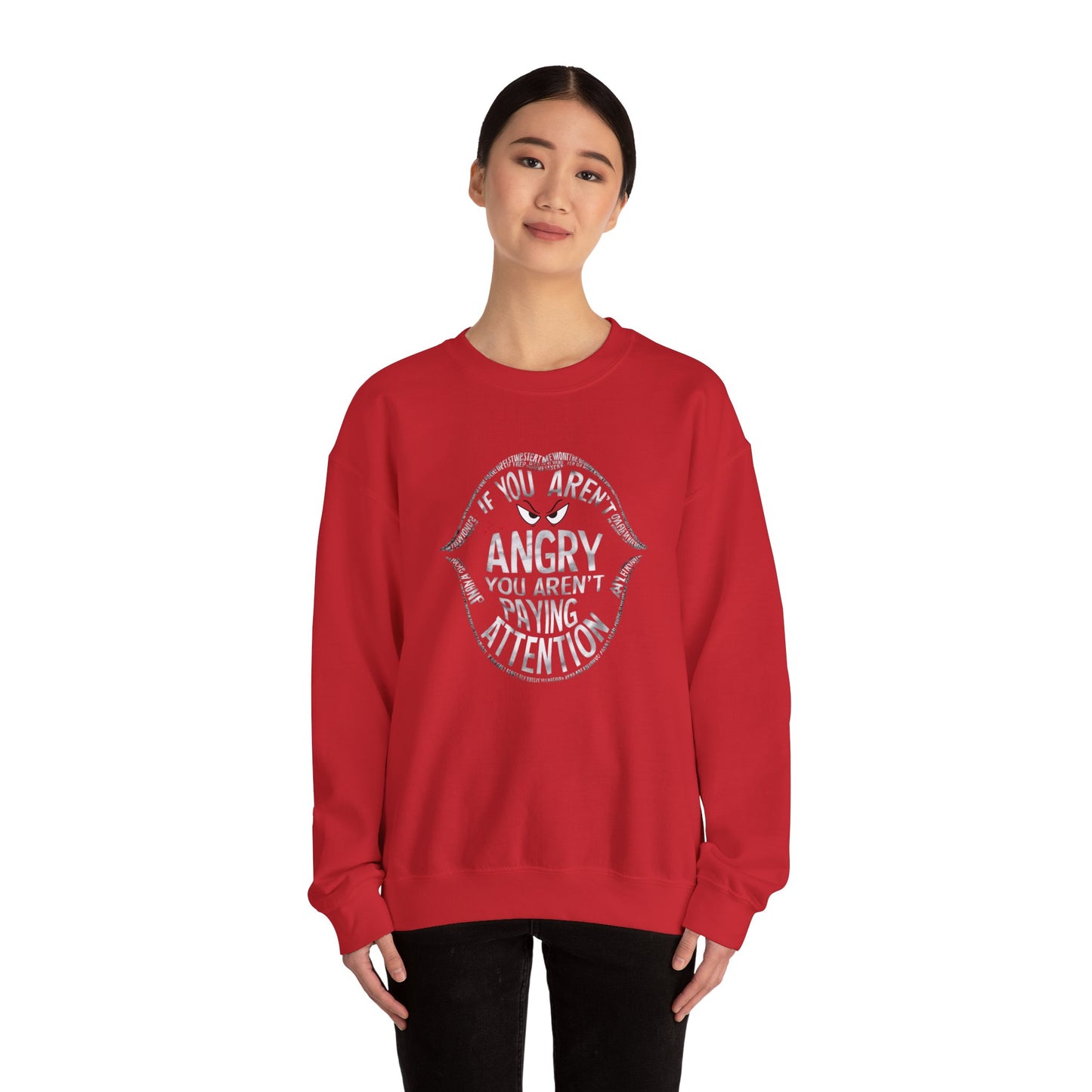 If You Aren't Angry You Are Paying Attention Unisex Heavy Blend™ Crewneck Sweatshirt