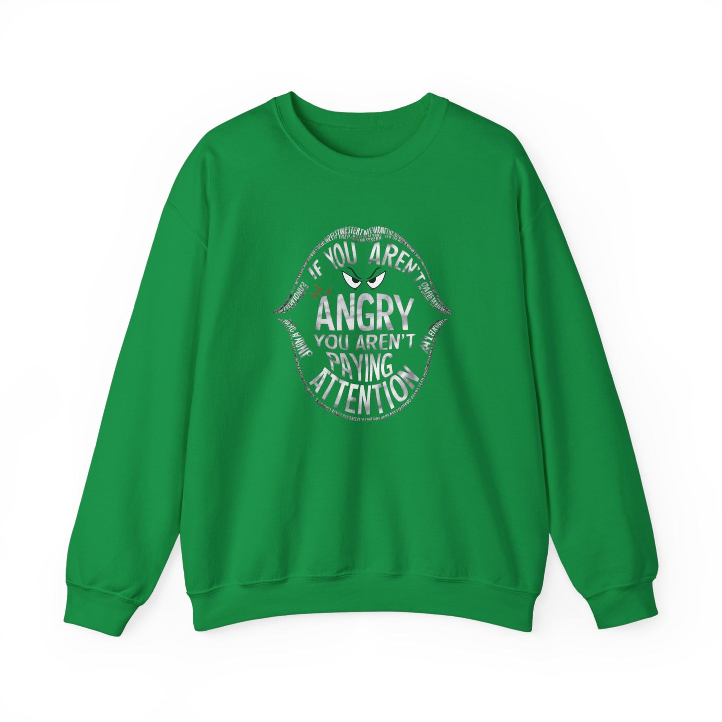If You Aren't Angry You Are Paying Attention Unisex Heavy Blend™ Crewneck Sweatshirt